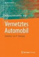 Wolfgang Siebenpfeiffer (Ed.) - Vernetztes Automobil: Sicherheit - Car-It - Konzepte - 9783658040185 - V9783658040185