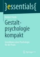 Herbert Fitzek - Gestaltpsychologie kompakt: Grundlinien einer Psychologie für die Praxis - 9783658042752 - V9783658042752
