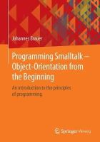 Johannes Brauer - Programming Smalltalk – Object-Orientation from the Beginning: An introduction to the principles of programming - 9783658068226 - V9783658068226