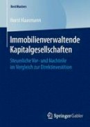 Horst Haasmann - Immobilienverwaltende Kapitalgesellschaften: Steuerliche Vor- Und Nachteile Im Vergleich Zur Direktinvestition - 9783658093013 - V9783658093013