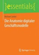 Michael Jaekel - Die Anatomie Digitaler Gesch ftsmodelle - 9783658122805 - V9783658122805
