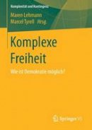 Maren Lehmann (Ed.) - Komplexe Freiheit: Wie Ist Demokratie M glich? - 9783658149680 - V9783658149680