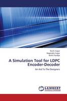 Gajjar, Ruchi, Gajjar, Nagendra, Pandya, Nishit - A Simulation Tool for LDPC Encoder-Decoder: An Aid To The Designers - 9783659393198 - V9783659393198