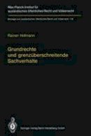 Rainer Hofmann - Grundrechte und grenzüberschreitende Sachverhalte: Human Rights and Situations of Transboundary Nature (English Summary) - 9783662076057 - V9783662076057