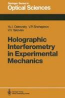 Ostrovsky, Y. I.; Shchepinov, V. P.; Yakovlev, Victor V. - Holographic Interferometry in Experimental Mechanics - 9783662138625 - V9783662138625