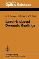H. J. Eichler - Laser-Induced Dynamic Gratings - 9783662151976 - V9783662151976