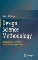 Roel J. Wieringa - Design Science Methodology for Information Systems and Software Engineering - 9783662438381 - V9783662438381