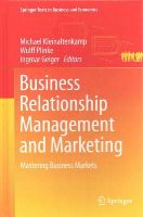 Michael Kleinaltenkamp (Ed.) - Business Relationship Management and Marketing: Mastering Business Markets - 9783662438558 - V9783662438558