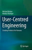 Michael Richter - User-Centred Engineering: Creating Products for Humans - 9783662439883 - V9783662439883