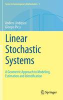 Anders Lindquist - Linear Stochastic Systems: A Geometric Approach to Modeling, Estimation and Identification - 9783662457498 - V9783662457498