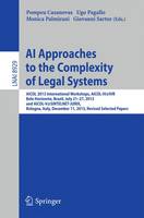 Pompeu Casanovas (Ed.) - AI Approaches to the Complexity of Legal Systems: AICOL 2013 International Workshops, AICOL-IV@IVR, Belo Horizonte, Brazil, July 21-27, 2013 and ... Papers (Lecture Notes in Comput - 9783662459591 - V9783662459591