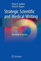 Pieter H. Joubert - Strategic Scientific and Medical Writing: The Road to Success - 9783662483152 - V9783662483152