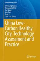 Weiguang Huang (Ed.) - China Low-Carbon Healthy City, Technology Assessment and Practice - 9783662490693 - V9783662490693