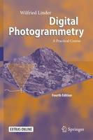 Wilfried Linder - Digital Photogrammetry: A Practical Course - 9783662504628 - V9783662504628