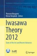 Thanasis Bouganis (Ed.) - Iwasawa Theory 2012: State of the Art and Recent Advances - 9783662512210 - V9783662512210