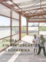 Zurcher Hochschule F - Ithuba: A Kindergarden in South Africa - 9783721208801 - V9783721208801