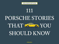 Wilfried Muller - 111 Porsche Stories That You Should Know - 9783740800352 - V9783740800352