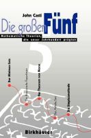 John L. Casti - Die großen Fünf: Mathematische Theorien, die unser Jahrhundert prägten (German Edition) - 9783764353384 - V9783764353384