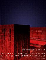 Laurids Ortner - Ortner & Ortner: Buildings for European Culture (English and German Edition) - 9783764371548 - V9783764371548