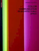 Gerhard Meerwein - Color - Communication in Architectural Space - 9783764375966 - V9783764375966