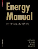 Matthias Fuchs - Energy Manual (Construction Manuals (englisch)) - 9783764387648 - V9783764387648