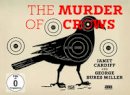 Christov-Bakargiev, Carolyn, Crowston, Catherine, Cardiff, Janet, Miller, George Bures - Janet Cardiff & George Bures Miller: The Murder of Crows - 9783775731775 - V9783775731775