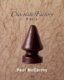 Christophe Beaux - Paul McCarthy: Chocolate Factory Paris, Vol. 2 - 9783775740104 - V9783775740104