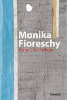 Essays By Bazon Broc - Monika Fioreschy: Strip-Cut-Collage - 9783777426167 - V9783777426167