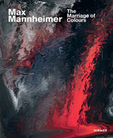 Gottfried Knapp - Max Mannheimer: The Marriage of Colours - 9783777426372 - V9783777426372
