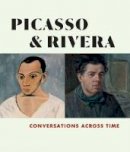 Michael Govan - Picasso and Rivera: Conversations Across Time - 9783791355559 - V9783791355559