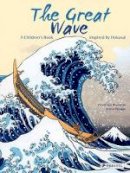Veronique Massenot - The Great Wave: A Children´s Book Inspired by Hokusai - 9783791370583 - V9783791370583