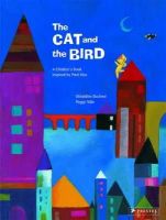 Geraldine Elschner - The Cat and the Bird: A Children´s Book Inspired by Paul Klee - 9783791370996 - V9783791370996