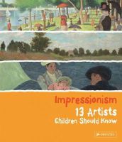 Florian Heine - Impressionism: 13 Artists Children Should Know - 9783791372068 - V9783791372068