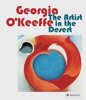 Britta Benke - Georgia O'Keeffe: The Artist in the Desert - 9783791372501 - V9783791372501