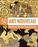 Susie Hodge - Art Nouveau: 50 Works Of Art You Should Know - 9783791381282 - V9783791381282