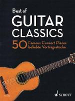 Martin Hegel - Best of Guitar Classics: 50 Famous Concert Pieces for Guitar / 50 Beliebte Vortragsstucke Fur Gitarre / 50 Pieces De Concert Celebres Pour Guitare - 9783795749729 - V9783795749729