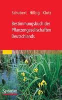 Schubert, Rudolf, Hilbig, Werner, Klotz, Stefan - Bestimmungsbuch der Pflanzengesellschaften Deutschlands (German Edition) - 9783827425843 - V9783827425843