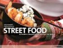 Carla Diamanti - STREET FOOD: A CULINARY JOURNEY THROUGH THE STREETS OF THE WORLD (Ullmann) - 9783833156151 - V9783833156151