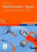 Ludwig, Matthias - Mathematik+Sport: Olympische Disziplinen im mathematischen Blick (German Edition) - 9783834804778 - V9783834804778