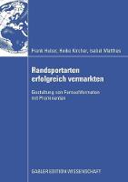 Frank Huber - Randsportarten erfolgreich vermarkten: Gestaltung von Fernsehformaten mit Prominenten (German Edition) - 9783834909244 - V9783834909244
