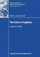 Heik Von Der Gracht - The Future of Logistics. Scenarios for 2025.  - 9783834910820 - V9783834910820