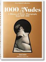 Koetzle, Hans-Michael, Scheid, Uwe - 1000 Nudes: A History of Erotic Photography from 1839-1939 - 9783836554466 - V9783836554466