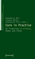 Annemarie Mol - Care in Practice: On Tinkering in Clinics, Homes and Farms - 9783837614473 - V9783837614473