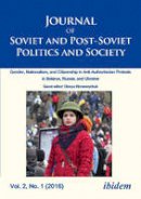 Julie Fedor - Journal of Soviet and Post-Soviet Politics and S - 2016/1: Gender, Nationalism, and Citizenship in Anti-Authoritarian Protests in Belarus, Russia, an - 9783838208862 - V9783838208862
