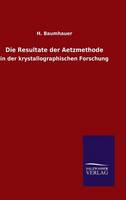 H Baumhauer - Die Resultate Der Aetzmethode - 9783846066669 - V9783846066669