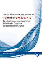 Tanja Betz (Ed.) - Parents in the Spotlight: Parenting Practices and Support from a Comparative Perspective - 9783847405023 - V9783847405023