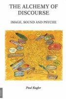 Paul Kugler - Alchemy of Discourse: Image, Sound & Psyche - 9783856306175 - V9783856306175