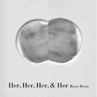 Roni Horn - Roni Horn: Her, Her, Her, & Her - 9783865210357 - V9783865210357