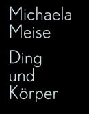 Anja Casser - Michaela Meise: Ding Und Korper - 9783865607751 - V9783865607751