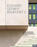 Frank Rolf Werner - Eckhard Gerber: Baukunst II: Buildings and Projects 2013-2015 - 9783868593983 - V9783868593983